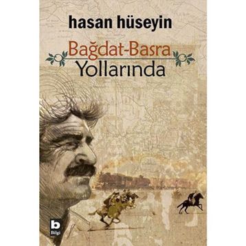 Bağdat Basra Yollarında - Hasan Hüseyin Korkmazgil