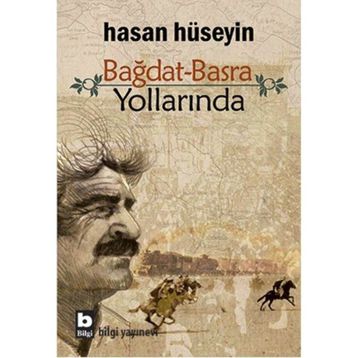 Bağdat Basra Yollarında - Hasan Hüseyin Korkmazgil