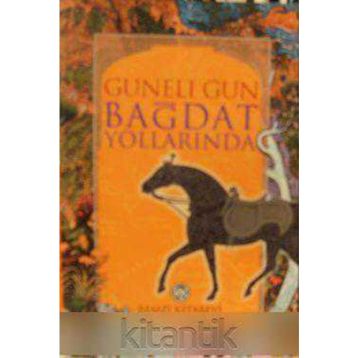 BAĞDAT YOLLARINDA - GENEL