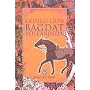 BAĞDAT YOLLARINDA - GENEL