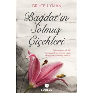 Bağdat’ın Solmuş Çiçekleri - Bruce Lyman