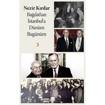 Bağdat’tan İstanbul’a Dünüm Bugünüm - Nezir Kırdar