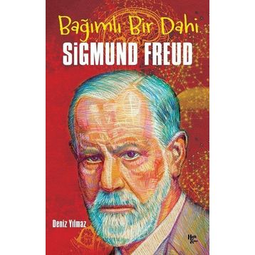 Bağımlı Bir Dahi Sigmund Freud - Deniz Yılmaz