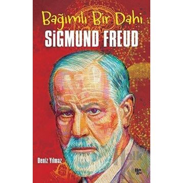 Bağımlı Bir Dahi Sigmund Freud - Deniz Yılmaz