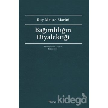 Bağımlılığın Diyalektiği - Ruy Mauro Marini