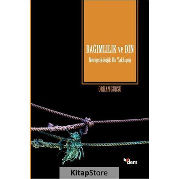 Bağımlılık ve Din - Doç. Dr. Orhan Gürsu