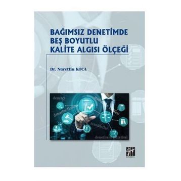 Bağımsız Denetimde Beş Boyutlu Kalite Algısı Ölçeği - Nurettin Koca