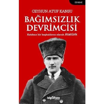 Bağımsızlık Devrimcisi - Ceyhun Atuf Kansu