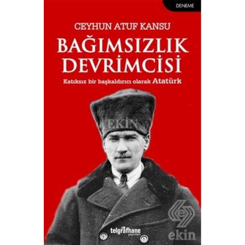 Bağımsızlık Devrimcisi - Ceyhun Atuf Kansu