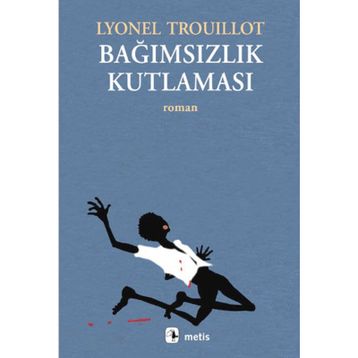 BAĞIMSIZLIK KUTLAMASI - LYONEL TROUILLOT