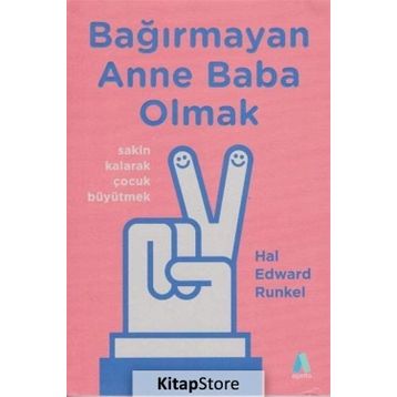 Bağırmayan Anne Baba Olmak - Hal Edward Runkel