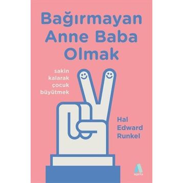 Bağırmayan Anne Baba Olmak - Hal Edward Runkel