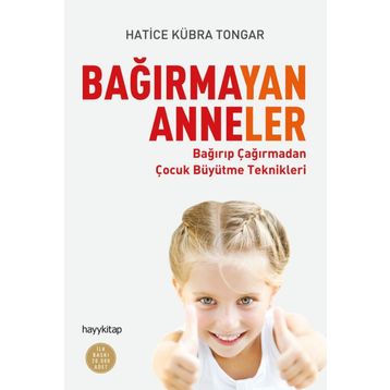 Bağırmayan Anneler - Hatice Kübra Tongar
