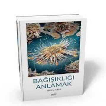 Bağışıklığı Anlamak - Şefik Ş. Alkan