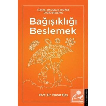 Bağışıklığı Beslemek - Murat Baş