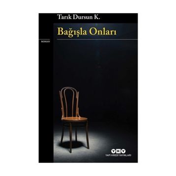 Bağışla Onları - Tarık Dursun Kakınç
