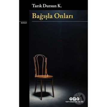 Bağışla Onları - Tarık Dursun Kakınç