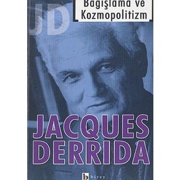 BAĞIŞLAMA VE KOZMOPOLITIZM - JACQUES DERRIDA