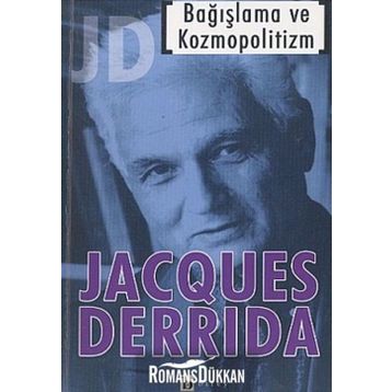 BAĞIŞLAMA VE KOZMOPOLITIZM - JACQUES DERRIDA
