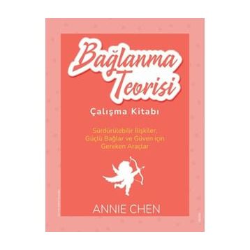 Bağlanma Teorisi Çalışma Kitabı Annie Chen