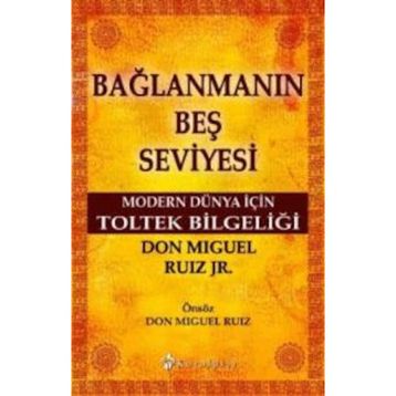 Bağlanmanın Beş Seviyesi - Don Miguel Ruiz Jr
