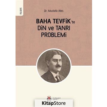 Baha Tevfik'te Din Ve Tanrı Problemi - Mustafa Ateş