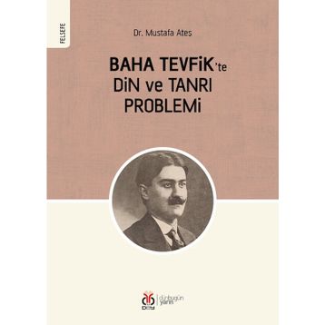 Baha Tevfik'te Din Ve Tanrı Problemi - Mustafa Ateş