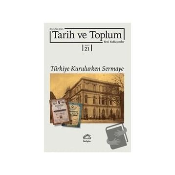 Bahar 2023 Sayı: 21 Tarih ve Toplum Yeni Yaklaşımlar İletişim Yayınevi