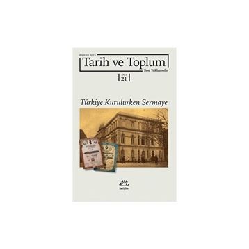 Bahar 2023 Sayı: 21 Tarih ve Toplum Yeni Yaklaşımlar İletişim Yayınevi