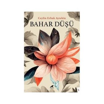 Bahar Düşü - Ceylin Erbak Aytekin