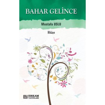 Bahar Gelince Mustafa Uslu