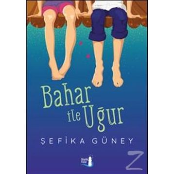 Bahar ile Uğur - Şefika Güney