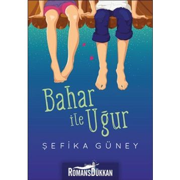 Bahar ile Uğur - Şefika Güney