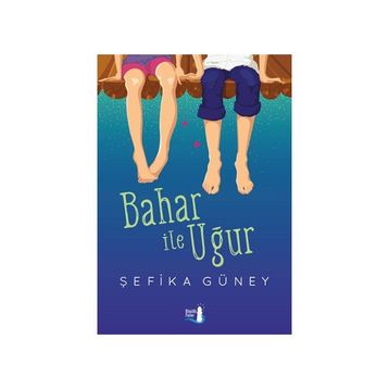 Bahar ile Uğur - Şefika Güney