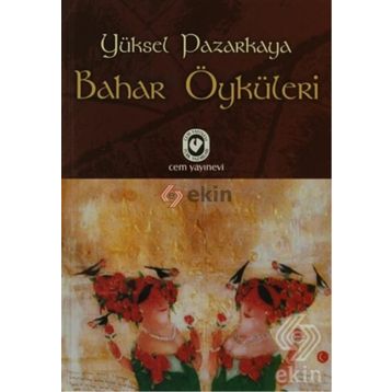 Bahar Öyküleri - Yüksel Pazarkaya