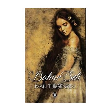 Bahar Seli - Ivan Sergeyeviç Turgenyev