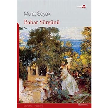 BAHAR SÜRGÜNÜ - MURAT SOYAK