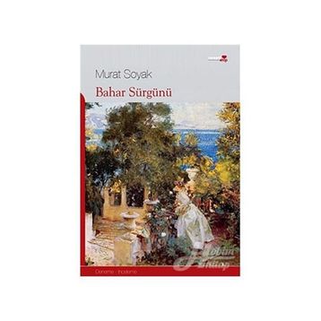BAHAR SÜRGÜNÜ - MURAT SOYAK