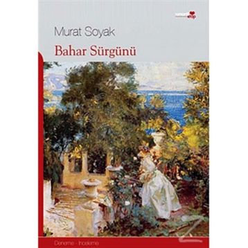 BAHAR SÜRGÜNÜ - MURAT SOYAK