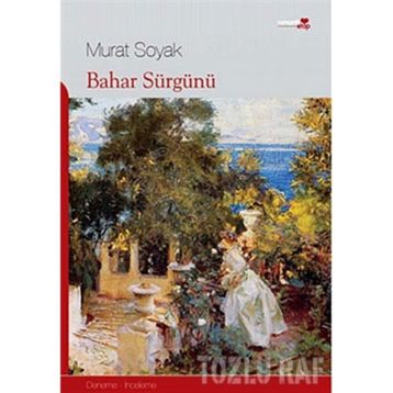 BAHAR SÜRGÜNÜ - MURAT SOYAK