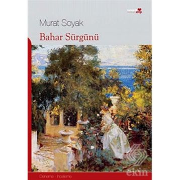 BAHAR SÜRGÜNÜ - MURAT SOYAK