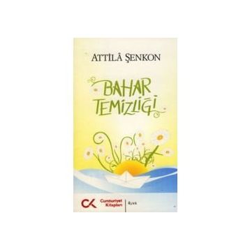 Bahar Temizliği - Attila Şenkon
