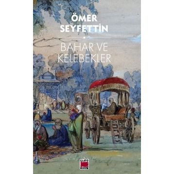 Bahar ve Kelebekler - Ömer Seyfeddin