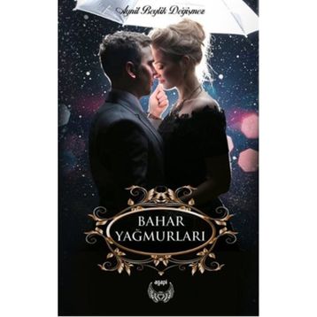Bahar Yağmurları - Aynil Beylik Değişmez