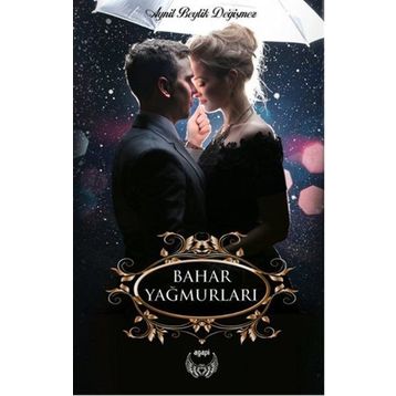 Bahar Yağmurları - Aynil Beylik Değişmez