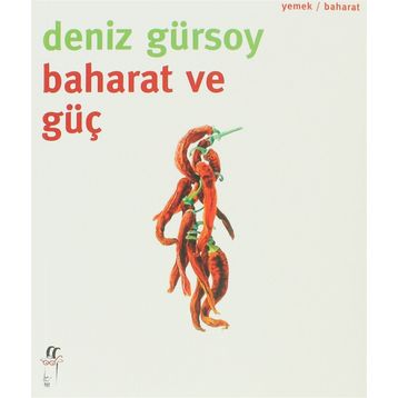Baharat ve Güç - Deniz Gürsoy