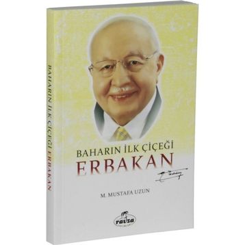 Baharın İlk Çiçeği Erbakan - M. Mustafa Uzun