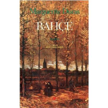 BAHÇE - MARGUERITE DURAS