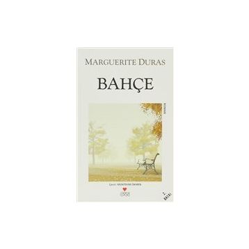 BAHÇE - MARGUERITE DURAS
