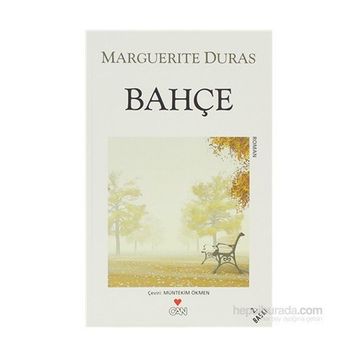 BAHÇE - MARGUERITE DURAS